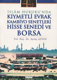 İslam Hukuku’nda Kıymetli Evrak  Kambiyo Senetleri Hisse Senedi ve  Borsa