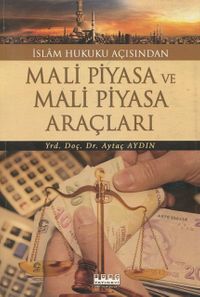 İslam Hukuku Açısından Mali Piyasa ve Mali Piyasa Araçları