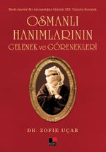Osmanlı Hanımlarının Gelenek ve Görenekleri