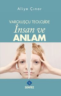 Varoluşçu Teolojide İnsan ve Anlam