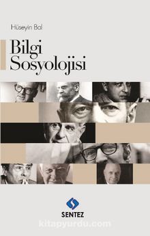 Bilgi Sosyolojisi - Prof. Dr. Hüseyin Bal