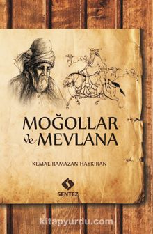 Moğollar ve Mevlana - Kemal Ramazan Haykıran