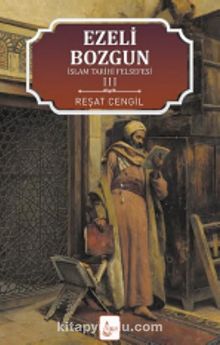 İslam Tarihi Felsefesi 3 / Ezeli Bozgun
