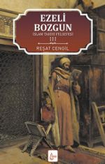 İslam Tarihi Felsefesi 3 / Ezeli Bozgun