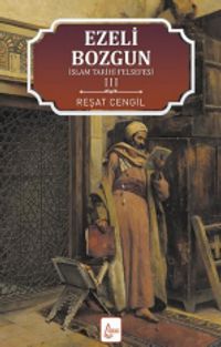 İslam Tarihi Felsefesi 3 / Ezeli Bozgun