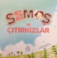 Semoş ve Çıtırkızlar