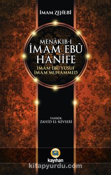 Menakıb-ı İmam Ebu Hanife - İmam Ebu Yusuf  - İmam Muhammed - İmam Zehebi