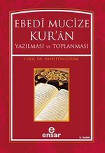 Ebedi Mucize Kur'an Yazılması ve Toplanması