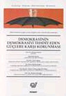 Demokrasinin Demokrasiyi Tehdit Eden Güçlere Karşı Korunması