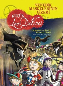 Venedik Maskelerinin Gizemi / Küçük Leo Da Vinci