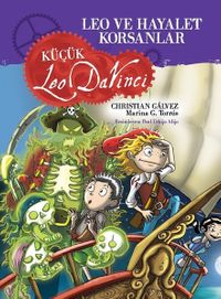 Leo ve Hayalet Korsanlar / Küçük Leo Da Vinci