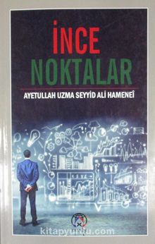 İnce Noktalar - Ayetullah Uzma Hamenei