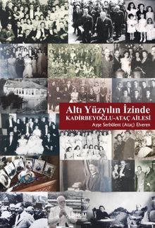 Altı Yüzyılın İzinde & Kadirbeyoğlu - Ataç Ailesi / 3-A-13