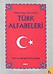 Örneklerle Bugünkü Türk Alfabeleri - Prof. Dr. Ahmet Bican Ercilasun