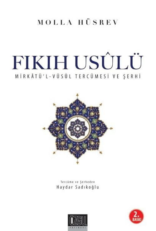 Fıkıh Usulü / Mirkatü'l-Vusul Tercümesi ve Şerhi