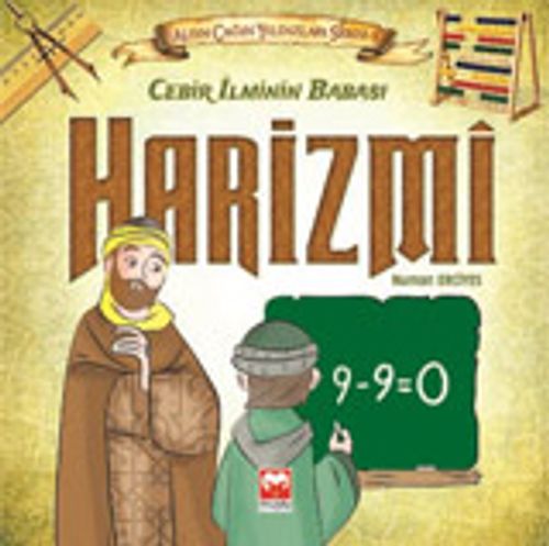 Cebir İlminin Babası Harizmi / Altın Çağın Yıldızları Serisi -5