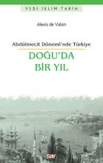 Doğu'da Bir Yıl & Abdülmecit Dönemi'nde Türkiye