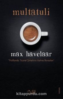 Max Havelaar  & Hollanda Ticaret Şirketinin Kahve Borsaları