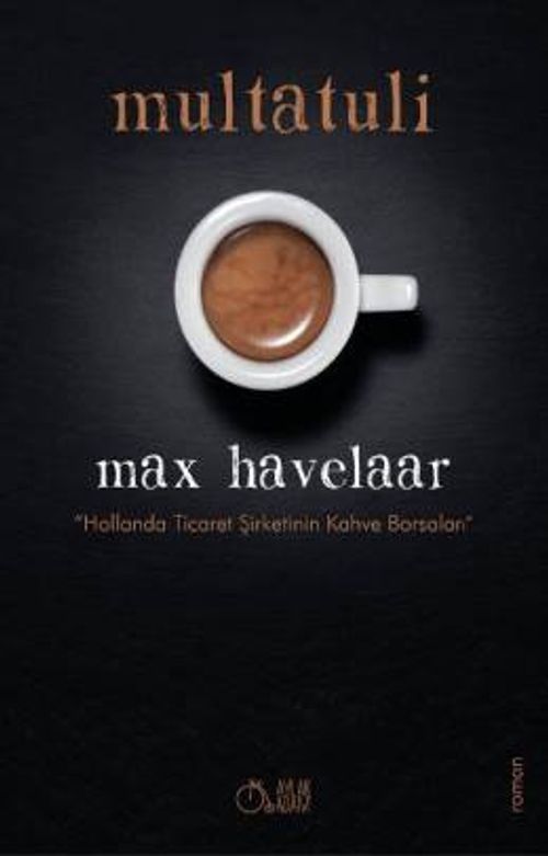 Max Havelaar  & Hollanda Ticaret Şirketinin Kahve Borsaları
