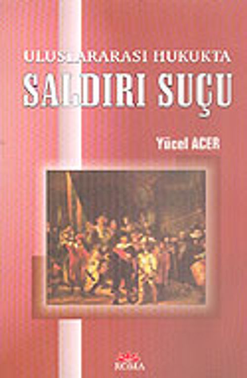 Uluslararası Hukukta Saldırı Suçu