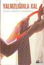 Yalnızlığınla Kal