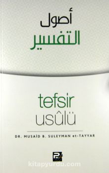 Tefsir Usulü - Dr. Musaid b. Suleyman et-Tayyar