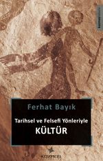 Tarihsel ve Felsefi Yönleriyle Kültür