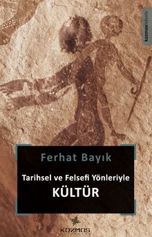 Tarihsel ve Felsefi Yönleriyle Kültür