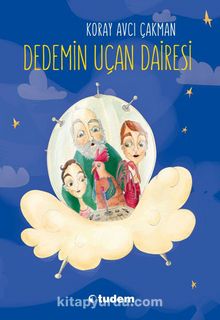 Dedemin Uçan Dairesi - Koray Avcı Çakman