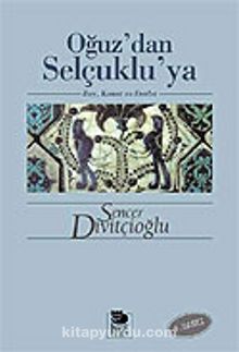 Oğuz'dan Selçuklu'ya - Prof. Dr. Sencer Divitçioğlu