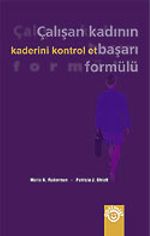 Kaderini Kontrol Et/Çalışan Kadının Başarı Formülü