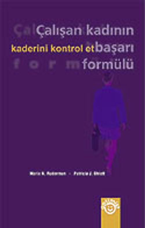 Kaderini Kontrol Et/Çalışan Kadının Başarı Formülü