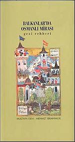 Balkanlar'da Osmanlı Mirası / Gezi Rehberi