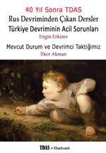 Rus Devriminden Çıkan Dersler Türkiye Devriminin Acil Sorunları & Mevcut Durum ve Devrimci Taktiğimiz