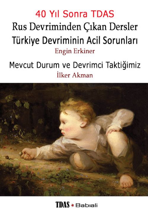 Rus Devriminden Çıkan Dersler Türkiye Devriminin Acil Sorunları & Mevcut Durum ve Devrimci Taktiğimiz