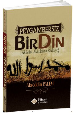 Peygambersiz Bir Din & Akılcılık Akımlarına Reddiye