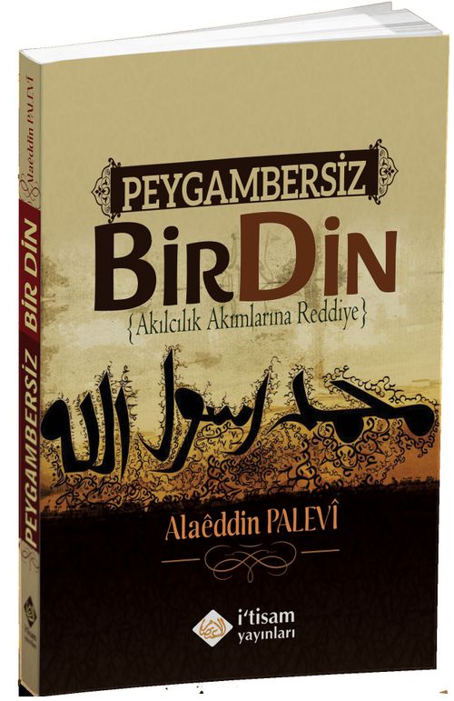 Peygambersiz Bir Din & Akılcılık Akımlarına Reddiye
