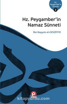 Hz. Peygamber'in Namaz Sünneti - İbn Kayyım El-Cevziyye