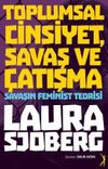 Toplumsal Cinsiyet, Savaş ve &Ccedil;atışma & Savaşın Feminist Teorisi