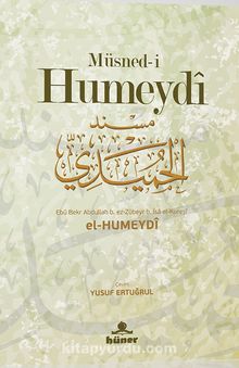 Müsned-i Humeydi - Ebu Bekr Abdullah b. ez-Zübeyr b. İsa el-Kureşi el-Humeydi