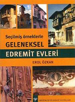 Seçilmiş Örneklerle Geleneksel Edremit Evleri