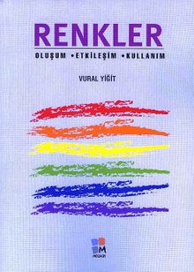 Renkler & Oluşum - Etkileşim - Kullanım