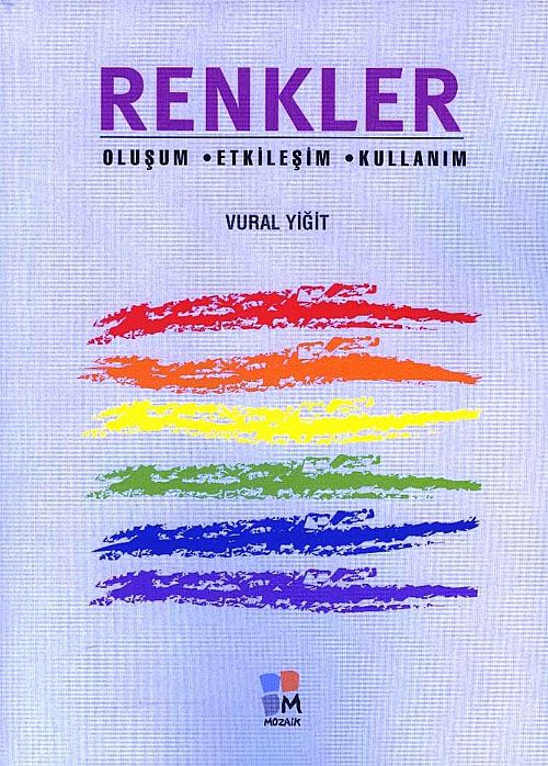 Renkler & Oluşum - Etkileşim - Kullanım