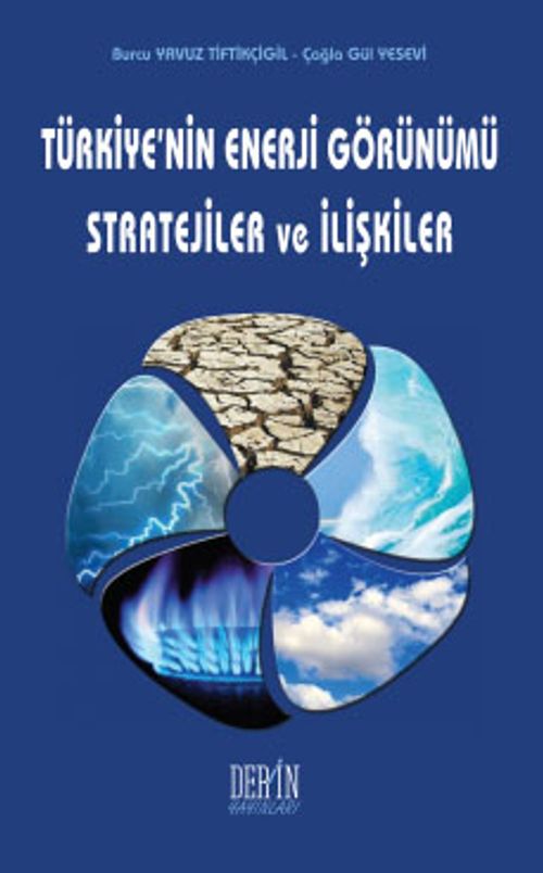 Türkiye'nin Enerji Görünümü Stratejiler ve İlişkiler