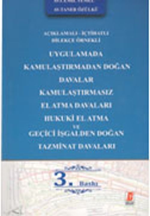 Uygulamada Kamulaştırmadan Doğan Davalar & Kamulaştırmasız El Atma Davaları Hukuki El Atma ve Geçici İşgalden Doğan Tazminat Davaları