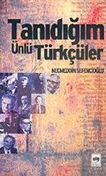 Tanıdığım Ünlü Türkçüler