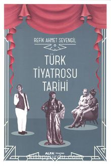 Türk Tiyatrosu Tarihi (Ciltli) - Refik Ahmet Sevengil