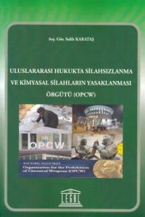 Uluslararası Hukukta Silahsızlanma ve Kimya Silahların Yasaklanması Örgütü (OPCW)