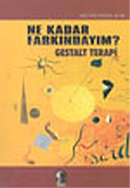 Ne Kadar Farkındayım? Gestalt Terapi