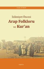 İslamiyet Öncesi Arap Folkloru ve Kur'an